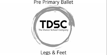 Pre Primary Ballet - Legs & Feet